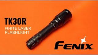 Fenix TK30R: The Ultimate White Laser Flashlight