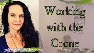 Working with the Crone - Mystery Witch School