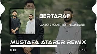 Canbay & Wolker - Bertaraf (Mustafa Atarer Remix)