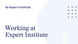 What's it Like to Work at Expert Institute? [We're Hiring]