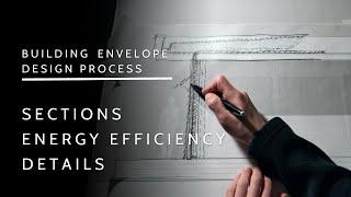 Architectural Design Process | Sections, Energy Efficiency, and Details