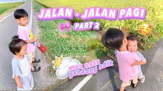 PART 2 ‼️JALAN JALAN PAGI SAMA ANAK ANAK