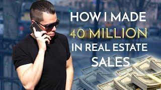 How I made 40 MILLION DOLLARS in Real Estate Sales | Real Estate Vlog