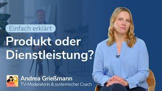 Produkt vs. Dienstleistung: Grundlagen einfach erklärt!