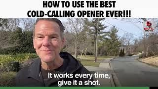 HOW TO USE THE BEST COLD CALLING OPENER EVER!!!