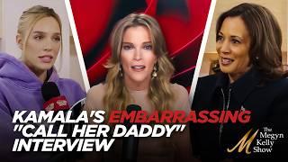 Megyn Kelly Slams Kamala's Embarrassing "Call Her Daddy" Interview and Lame "Girl Boss" Moment