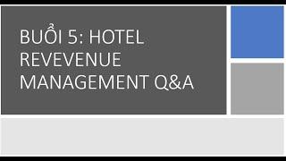 HOTEL REVENUE MANAGMENT: WRAP UP AND Q&A