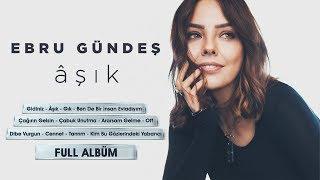 Ebru Gündeş - Âşık (Full Albüm - Tek Parça)