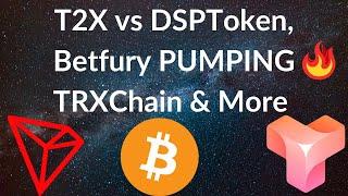 T2X vs DSPToken, Inifinitew, Betfury, Kitten.Finance, & TronChain