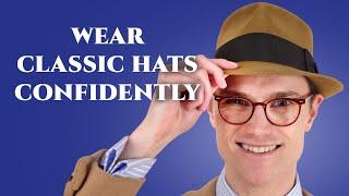 How to Wear a Hat with Style & Confidence - 7 Tips to Look Great in Men's Hats