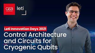 ​LIDs 2021: Control Architecture and Circuits for Cryogenic Qubits | CEA-Leti