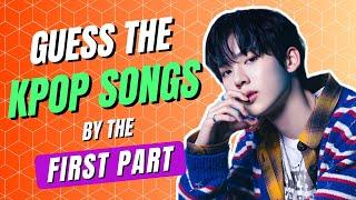 KPOP GAME | GUESS THE KPOP SONGS BY THE FIRST PART