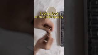 Testing Best Mink Lashes Quality How To Choose Mink Eyelashes #lashbusiness#3dminklashes#Eyelashes