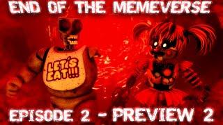 [FNAF/SFM] End of the Memeverse Episode 2 - PREVIEW 2