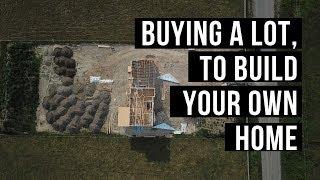 Buying a lot, to build your own home