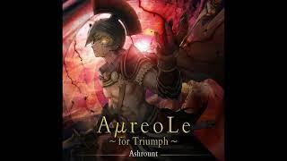 Ashrount - AμreoLe ~for Triumph~