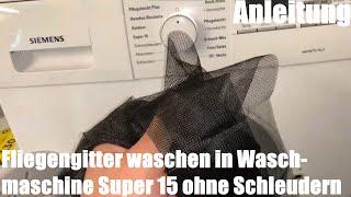 Fliegengitter (Mosquito Netz) waschen in Waschmaschine Super 15 ohne Schleudern Programm Anleitung