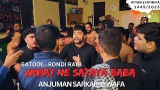 Batool Rondi Rai Ummat Nay Sataya Baba | Anjuman Sarkar E Wafa | Ayyam e Fatimiya 1445/2023