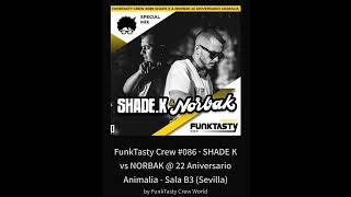 FunkTasty Crew #086 · SHADE K vs NORBAK @ 22 Aniversario Animalia - Sala B3 (Sevilla)