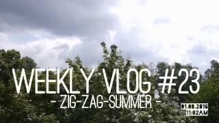 Weekly Vlog #23 ~ Zig-Zag-Summer I Papaju