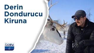 Derin Dondurucu Kiruna | beIN İZ Belgesel | Gidiş Dönüş Sadece Türkçe