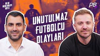 Tazemeta, Hikmet Karaman-Kweuke, Emenike | Unutulmaz Futbolcu Olayları | Bu Ne Biçim Hikaye Böyle #5