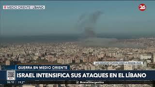 MEDIO ORIENTE | Israel intensifica sus ataques en el Líbano