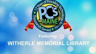 PCs for Maine Testimonies | Witherle Memorial Library