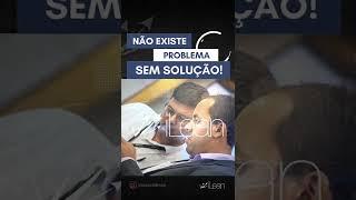 Não Existe Problema Sem Solução!