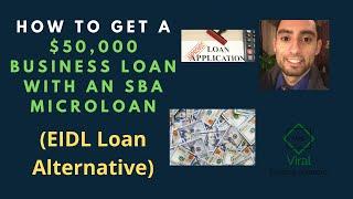 How To Get A $50,000 Business Loan With An SBA Microloan (EIDL Loan Alternative)