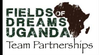 Fields of Dreams Uganda Team Partnerships