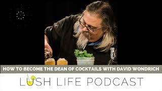 How to Become The Dean of Cocktails with David Wondrich