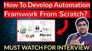 How to Develop a Test Automation Framework From Scratch | Explain Automation Framework In Interviews