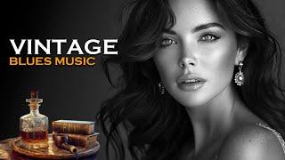 Vintage Blues - Top Whiskey Blues Collection | Relaxing Jazz Blues Rock Ballads