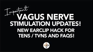 Important Vagus Nerve Stimulation UPDATES! New earclip hack for TENS / tVNS and FAQs!!!