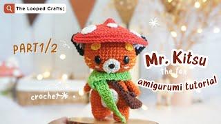 PART 1/2. Mr. Kitsu Fox amigurumi tutorial. Easy plush crochet tutorial free by The Looped Crafts