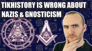 TIK History is wrong about Nazis & Gnosticism