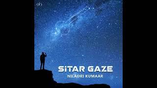 SITAR GAZE ALBUM | Niladri Kumaar |  01 - Sitar Gaze FULL AUDIO