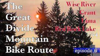 The Great Divide Mountain Bike Route 2024 / GDMBR /Days 18 - 20/ ep. 6 - Wise River to Red Rock Lake