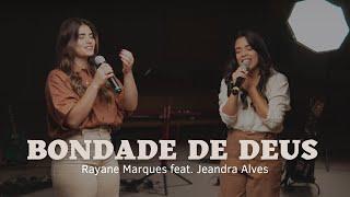 Bondade de Deus - Rayane Marques feat. Jeandra Alves (Ao Vivo) I Sessão de Adoração