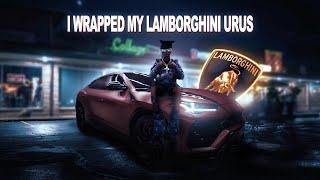 I Wrapped My Lamborghini URUS