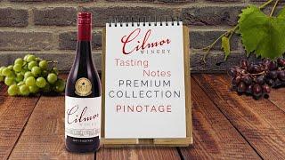 Cilmor Wines – Premium Collection Pinotage - Tasting Notes