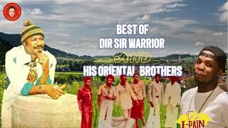 BEST OF DR SIR WARRIOR AND HIS ORIENTAL BROTHERS MIXTAPE BY DJ E-PAIN