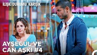 Baştan Sona Ayşegül ve Can Aşkı (Part 4) - İlişki Durumu Karışık