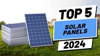 Top 5 BEST Solar Panels in [2024]