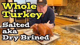 Whole Turkey - Salted aka Dry Brined - TVWB - virtualweberbullet.com