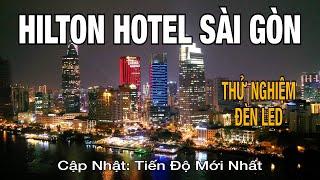 Hilton Hotel Sài Gòn | Chạy Thử Đèn Led Toàn Bộ Toà Tháp