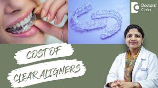 Invisible/ Clear Aligners Types & Cost in India - Dr. Divyashree Rajendra | Doctors' Circle