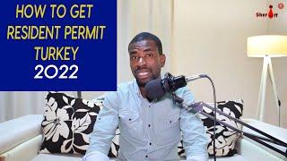 HOW TO GET RESIDENT PERMIT IN TURKEY