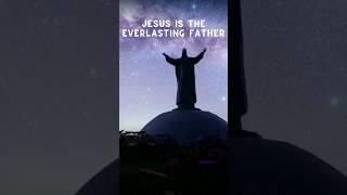 Unveiling Truth:Jesus is the Everlasting Father. #god #jesus #christ #revelation #bible #biblestudy